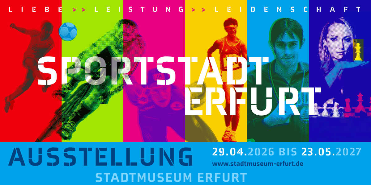 Interner Verweis: Liebe – Leistung – Leidenschaft: Stadtmuseum zeigt neue Ausstellung zur Sportstadt Erfurt